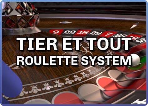 tier et tout roulette|Tier et Tout Roulette System (How to Guide) .
